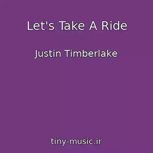 کاور آهنگ Let's Take A Ride از Justin Timberlake