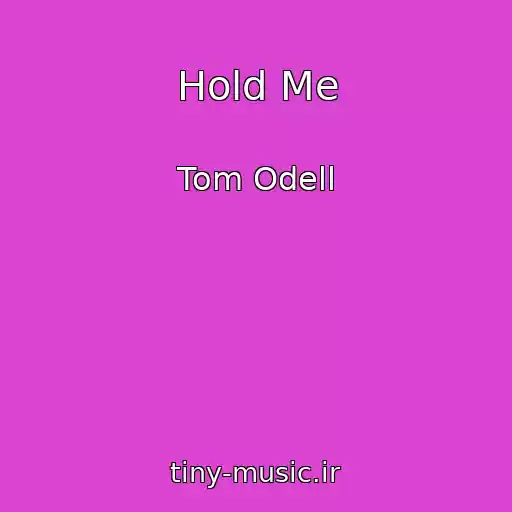 کاور آهنگ Hold Me از Tom Odell