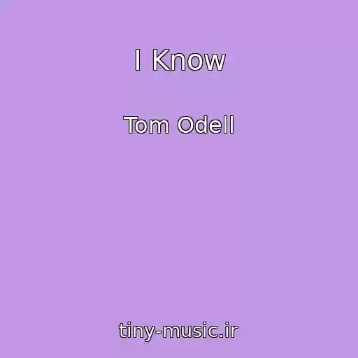 کاور آهنگ I Know از Tom Odell