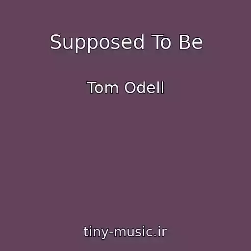 کاور آهنگ Supposed To Be از Tom Odell