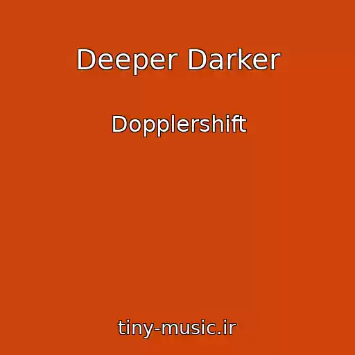 کاور آهنگ Deeper Darker از Dopplershift