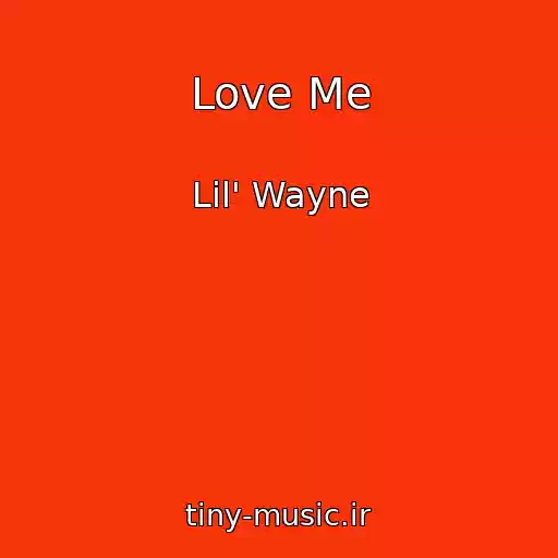 کاور آهنگ Love Me از Lil' Wayne