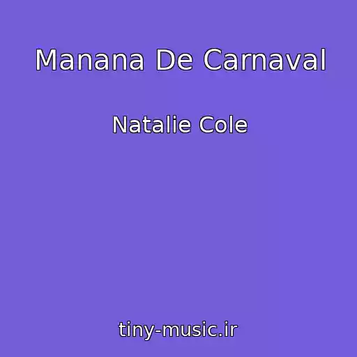 کاور آهنگ Manana De Carnaval از Natalie Cole