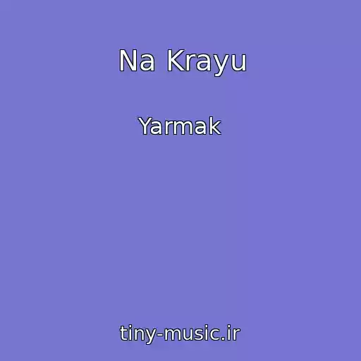 کاور آهنگ Na Krayu از Yarmak