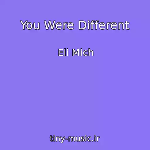 کاور آهنگ You Were Different از Eli Mich