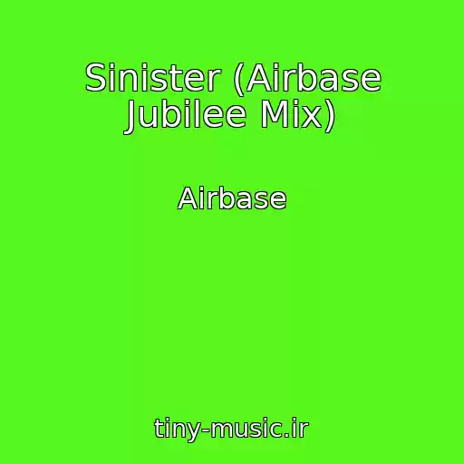 کاور آهنگ Sinister (Airbase Jubilee Mix) از Airbase