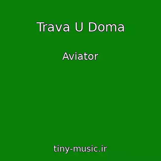 کاور آهنگ Trava U Doma از Aviator