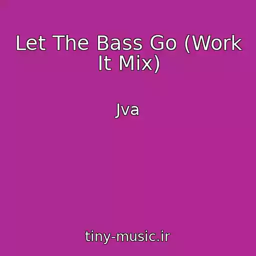 کاور آهنگ Let The Bass Go (Work It Mix) از Jva