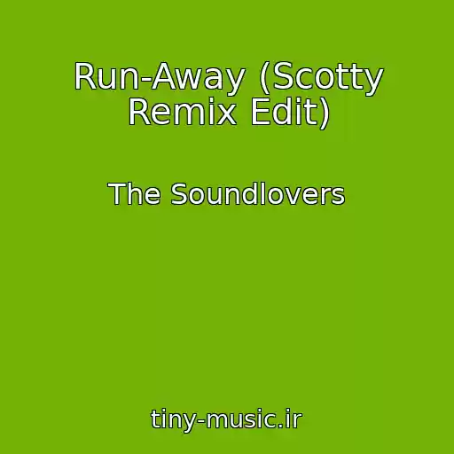 کاور آهنگ Run-Away (Scotty Remix Edit) از The Soundlovers