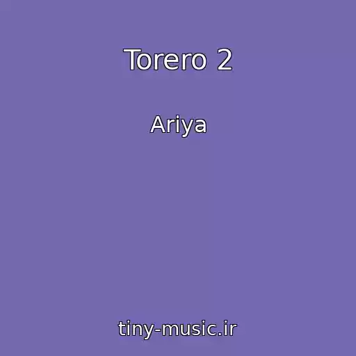 کاور آهنگ Torero 2 از Ariya