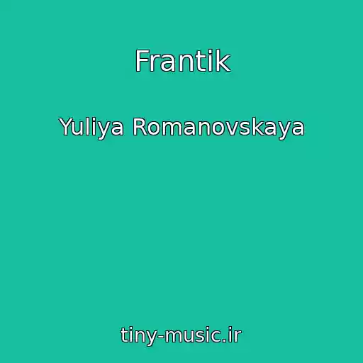 کاور آهنگ Frantik از Yuliya Romanovskaya
