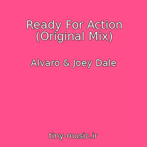 کاور آهنگ Ready For Action (Original Mix) از Alvaro & Joey Dale
