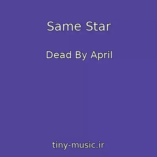 کاور آهنگ Same Star از Dead By April