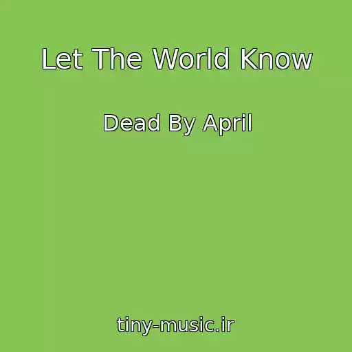 کاور آهنگ Let The World Know از Dead By April