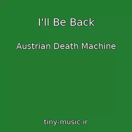 کاور آهنگ I'll Be Back از Austrian Death Machine