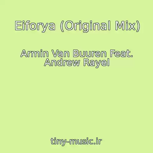 کاور آهنگ Eiforya (Original Mix) از Armin Van Buuren Feat. Andrew Rayel