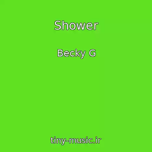 کاور آهنگ Shower از Becky G