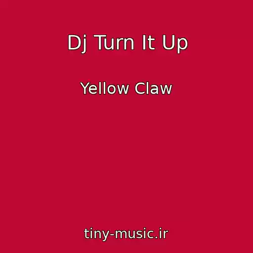 کاور آهنگ Dj Turn It Up از Yellow Claw