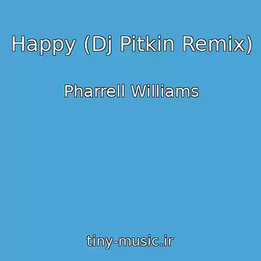 کاور آهنگ Happy (Dj Pitkin Remix) از Pharrell Williams