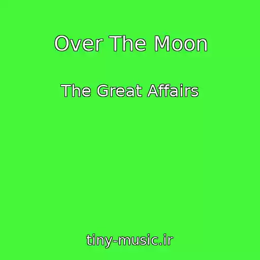 کاور آهنگ Over The Moon از The Great Affairs