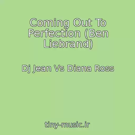 کاور آهنگ Coming Out To Perfection (Ben Liebrand) از Dj Jean Vs Diana Ross
