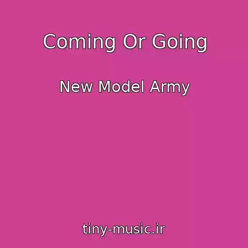 کاور آهنگ Coming Or Going از New Model Army