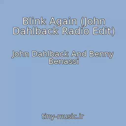 کاور آهنگ Blink Again (John Dahlback Radio Edit) از John Dahlback And Benny Benassi