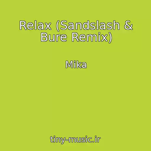 کاور آهنگ Relax (Sandslash & Bure Remix) از Mika