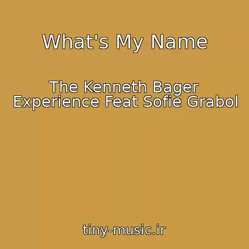 کاور آهنگ What's My Name از The Kenneth Bager Experience Feat Sofie Grabol
