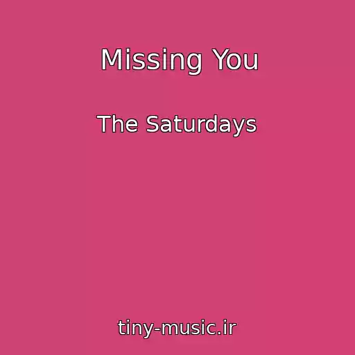 کاور آهنگ Missing You از The Saturdays