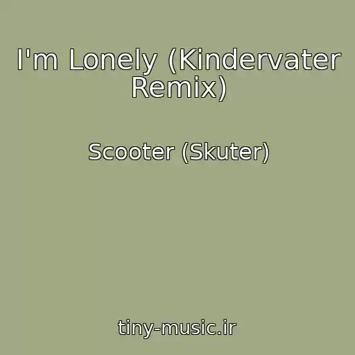 کاور آهنگ I'm Lonely (Kindervater Remix) از Scooter (Skuter)