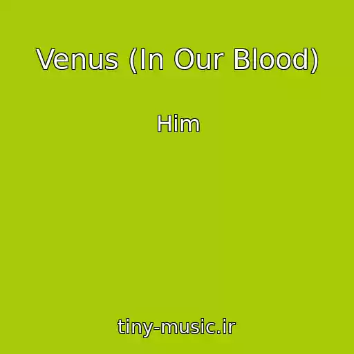 کاور آهنگ Venus (In Our Blood) از Him