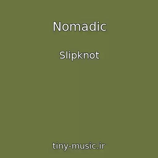 کاور آهنگ Nomadic از Slipknot