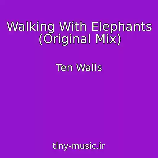 کاور آهنگ Walking With Elephants (Original Mix) از Ten Walls