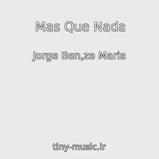کاور آهنگ Mas Que Nada از Jorge Ben,ze Maria