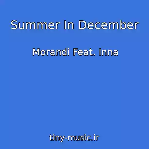 کاور آهنگ Summer In December از Morandi Feat. Inna