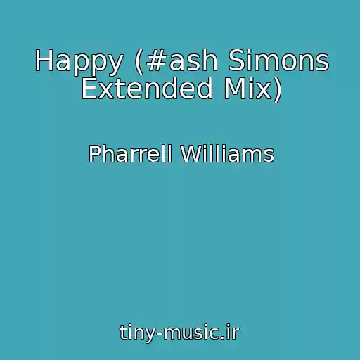 کاور آهنگ Happy (#ash Simons Extended Mix) از Pharrell Williams