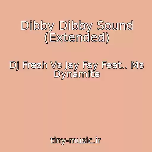 کاور آهنگ Dibby Dibby Sound (Extended) از Dj Fresh Vs Jay Fay Feat.. Ms Dynamite