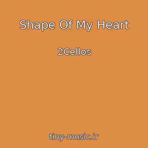 کاور آهنگ Shape Of My Heart از 2Cellos