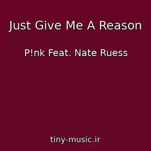 کاور آهنگ Just Give Me A Reason از P!nk Feat. Nate Ruess