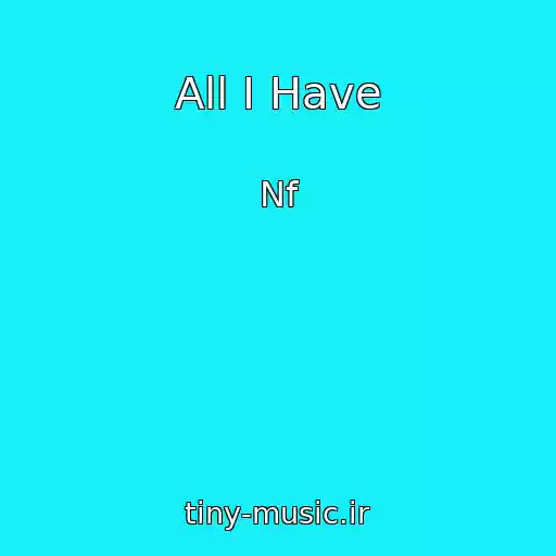 کاور آهنگ All I Have از Nf