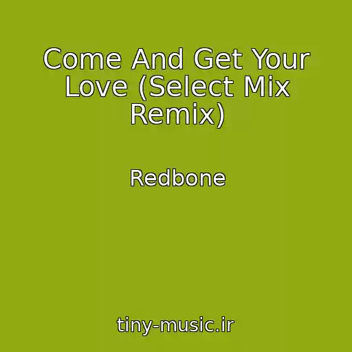 کاور آهنگ Come And Get Your Love (Select Mix Remix) از Redbone
