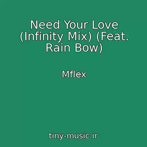 کاور آهنگ Need Your Love (Infinity Mix) (Feat. Rain Bow) از Mflex