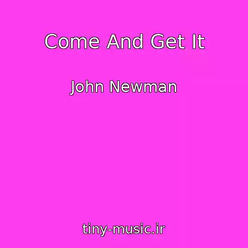 کاور آهنگ Come And Get It از John Newman
