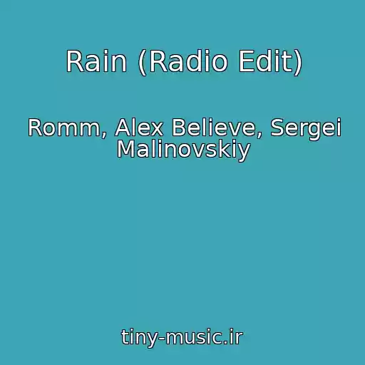 کاور آهنگ Rain (Radio Edit) از Romm, Alex Believe, Sergei Malinovskiy