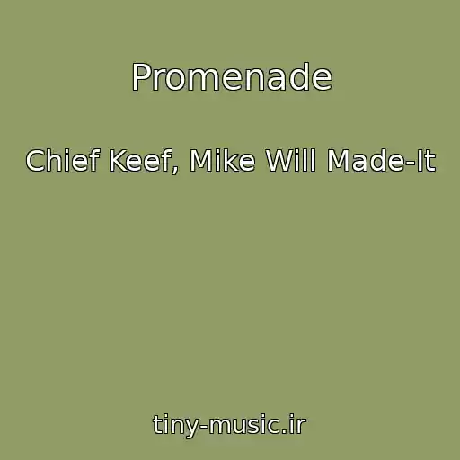 کاور آهنگ Promenade از Chief Keef, Mike Will Made-It