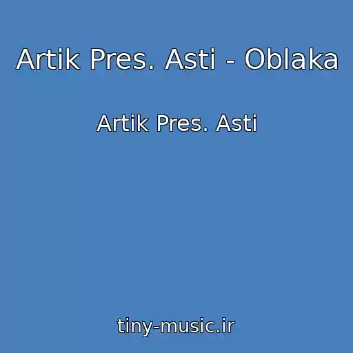 کاور آهنگ Artik Pres. Asti - Oblaka از Artik Pres. Asti