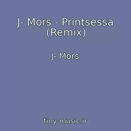 کاور آهنگ J- Mors - Printsessa (Remix) از J- Mors