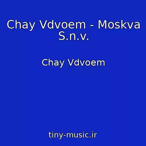 کاور آهنگ Chay Vdvoem - Moskva S.n.v. از Chay Vdvoem