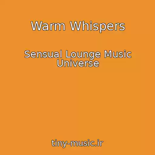 کاور آهنگ Warm Whispers از Sensual Lounge Music Universe